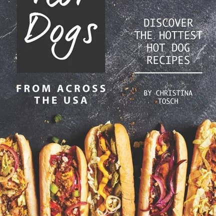 Books by splitShops - Wholesale Cookbooks & Food - Hot Dogs from Across the USA: Discover the Hottest Hot Dog Recipes - Paperback