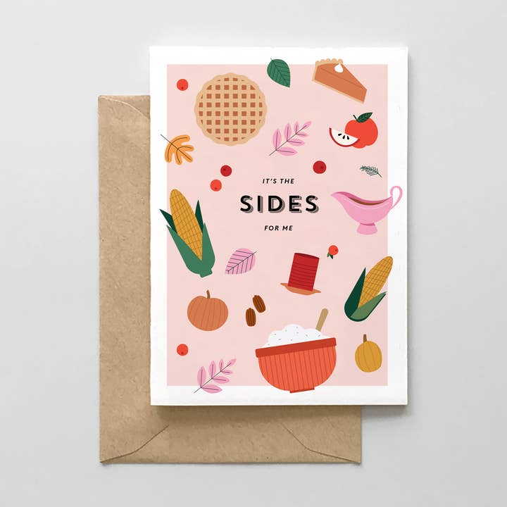 It's The Sides For Me - Thanksgiving Card for wholesale by Spaghetti & Meatballs
