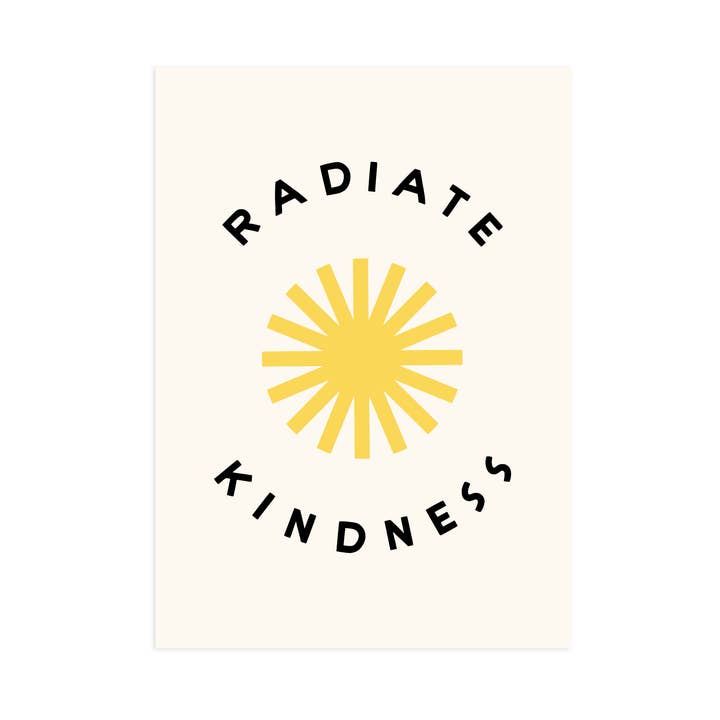 Radiate Kindness 5x7 Screen Print for wholesale by Worthwhile Paper