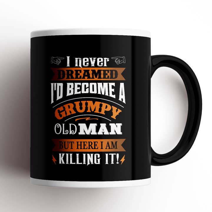I Never Dreamed I'd Become a Grumpy Old Man Mug for wholesale by Disrupted Industries