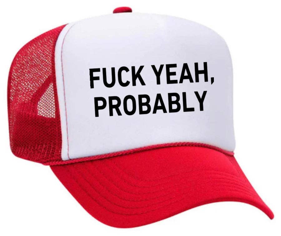 Inappropriate Trucker Hats - Wholesale Trucker Hat - Women's - Fuck Yeah, Probably Trucker Hat7