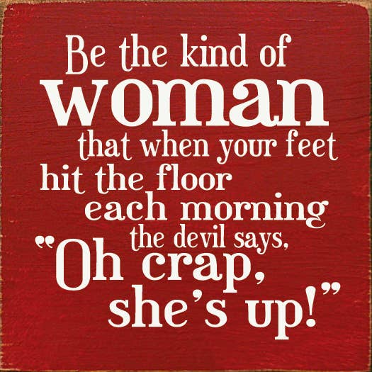 SAWDUST CITY - Wholesale Sign - Be the Kind of Woman... Wood Sign2