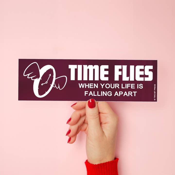 Two Bit Press - Wholesale Sticker - Time Flies When Life Bumper Sticker - Funny Vintage Style2