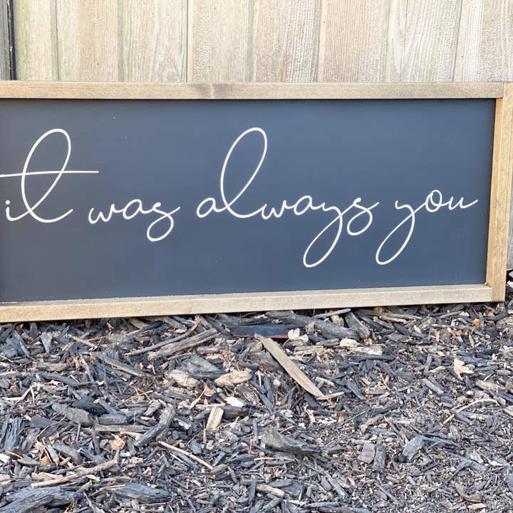 It Was Always You Wood Sign, Bedroom Décor, Wedding Sign for wholesale by Gray Barn Creations