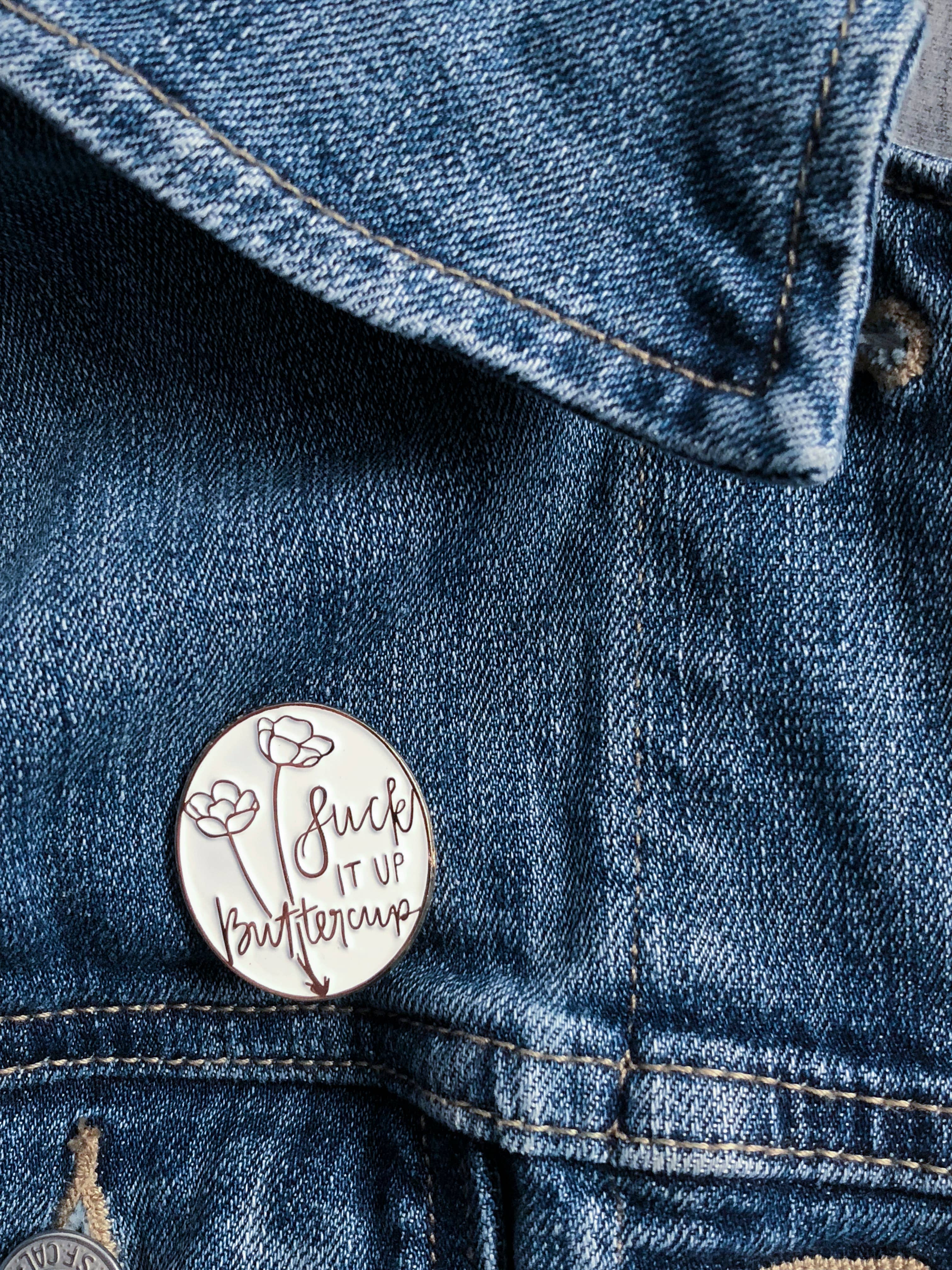 Studio 336 - Wholesale Lapel Pin/Button - Suck It Up Buttercup Enamel Pin1