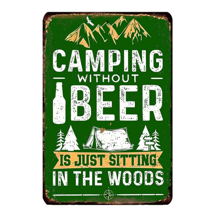 Camping Without Beer Is Just Sitting In the Woods Vintage Style Metal Sign for wholesale by Game Time Prints