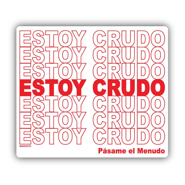 Autocollant Estoy Crudo pour la vente par Que Rico T-Shirt Co.