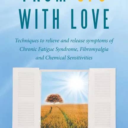 Books by splitShops - Wholesale Medical Health - From CFS with Love: Techniques to relieve and release symptoms of Chronic Fatigue Syndrome, Fibromyalgia and Chemical Sensitivities - Paperback