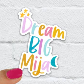 Dream Big Mija Waterproof Vinyl Sticker for wholesale by Quirky Latina Co