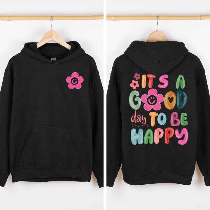 It's A Good Day To Be Happy, Positivity, Hooded Sweatshirt pour la vente par Refinery Number One LLC