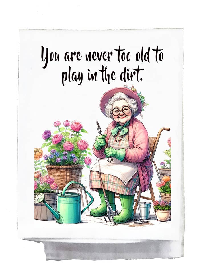 Frisk Farmor, Viskestykke, Du er aldrig for gammel til at lege i jorden for engroshandel hos Sassy Talkin