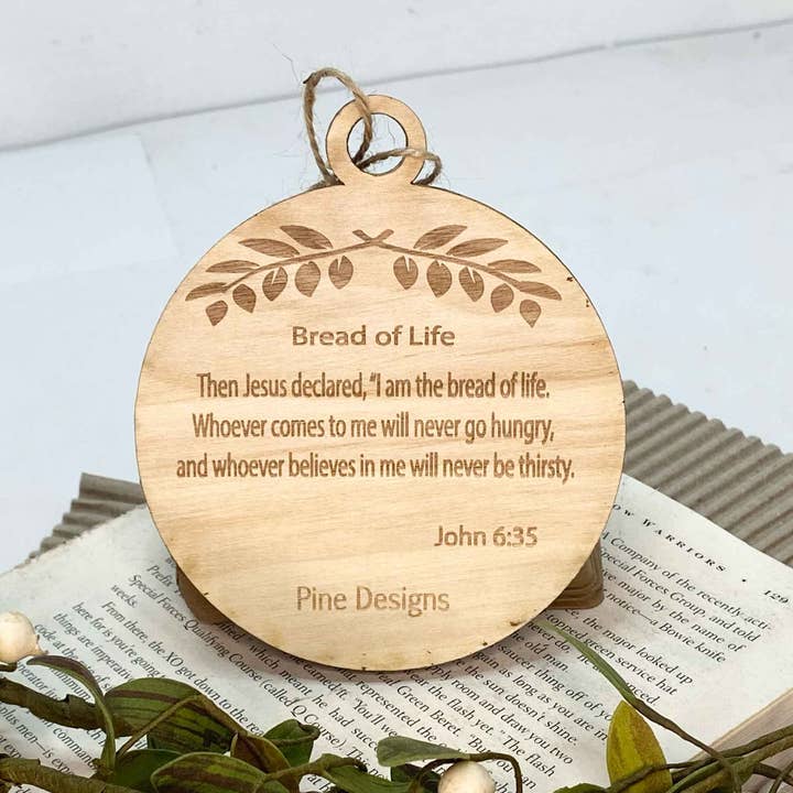 Pine Designs - Wholesale Ornament - Bread of Life, John 6:35, Name of Jesus Ornament2