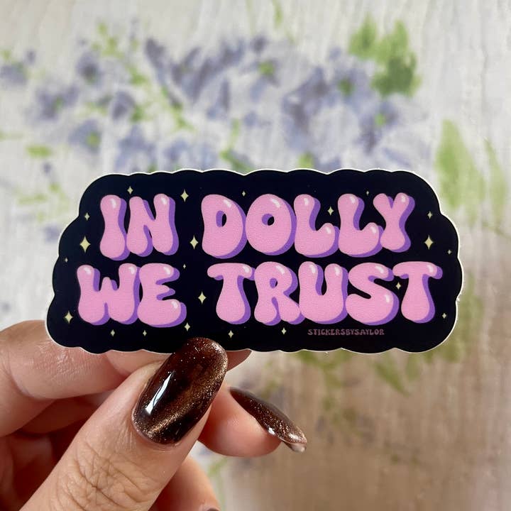 Stickers by Saylor - Wholesale Sticker - In Dolly Parton We Trust Cute Girly Vinyl Sticker0
