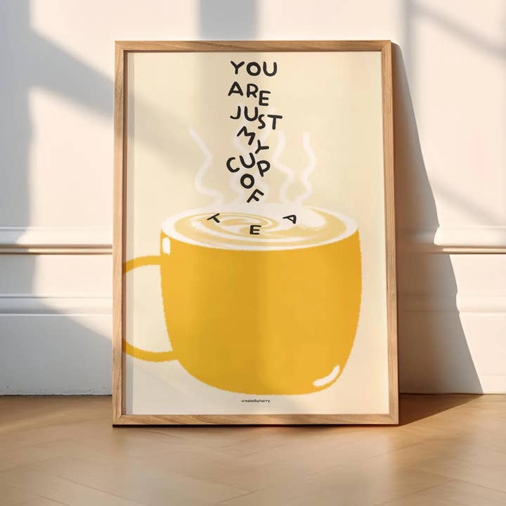 You Are Just My Cup Of Tea Wall Art Print for wholesale by Createdbyharry
