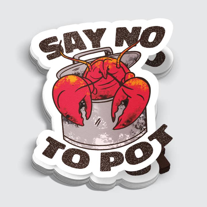 Say No To Pot Funny Lobster Sticker - 3" for wholesale by Mimic Gaming Co