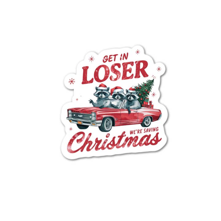 Stick-It Expressions - Wholesale Phone & Laptop Stickers - 3'' Sticker | Get In Loser We're Saving Christmas 2.0