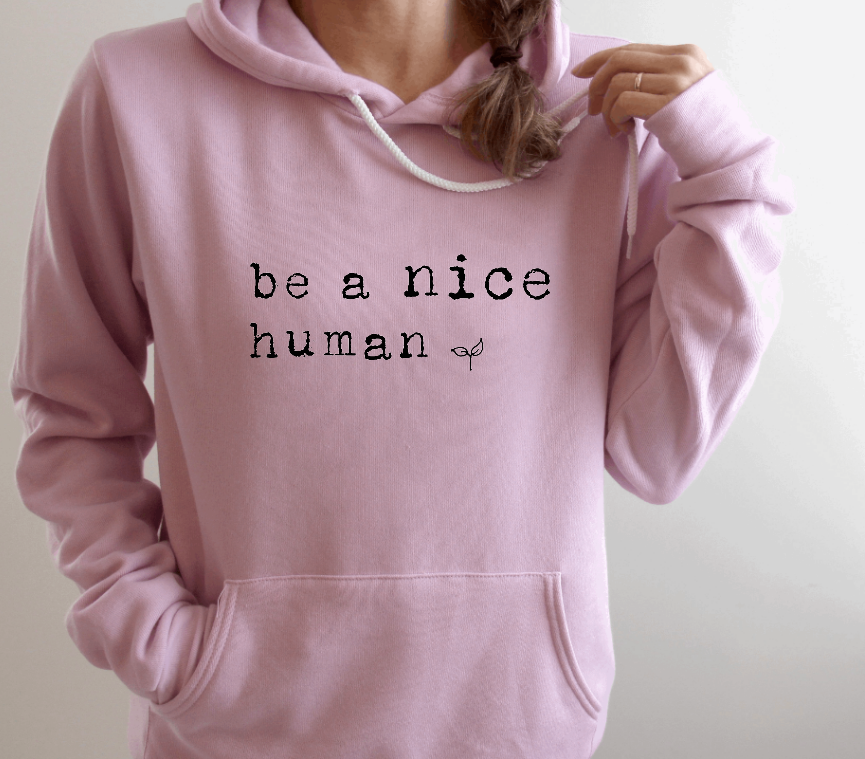 Tron Tron Graphic Wear - Wholesale Hoodie - Women's - Be a Nice Human Bella and Canvas Hoodie #501