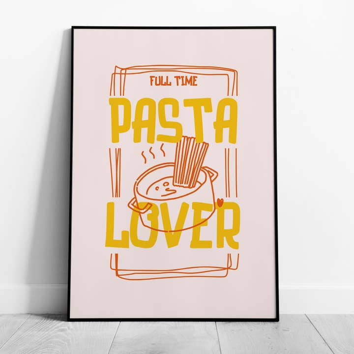 Full Time Pasta Lover - Rolled Poster Wall Art Print for wholesale by House Prints