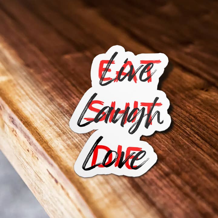 Sticker Bull - Wholesale Sticker - Live Laugh Love Or Eat Shit Die Funny Sticker1