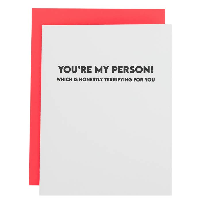 You’re My Person. Which Is Honestly Terrifying for You. - Love | Anniversary| Valentine's Day - Card
for wholesale by Chez Gagné