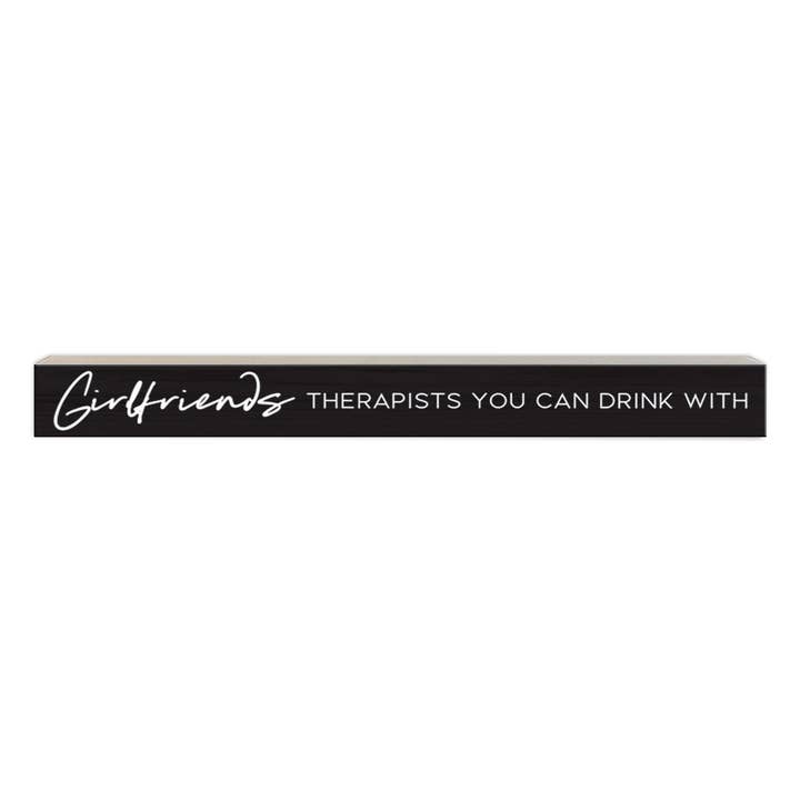 Girlfriends - Therapists You Can | Wood Sign for wholesale by Pinetree Innovations