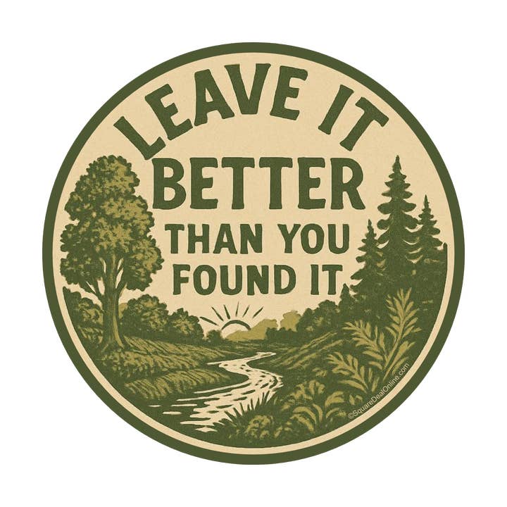Square Deal Recordings & Supplies - Wholesale Sticker - Sticker - "Leave It Better Than You Found It"