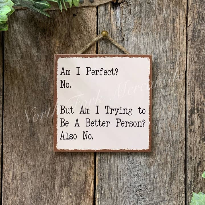 Am I Perfect? No. Office, Friend, Family, Office, Bar for wholesale by North Fork Mercantile