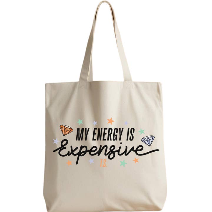 My Energy Is Expensive Tote Bag for wholesale by Nearly June Design Co