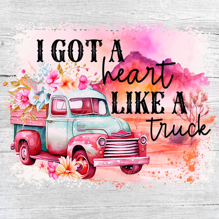 I Gotta Heart Like a Truck Country Sublimation Transfer for wholesale by Sweet Tees