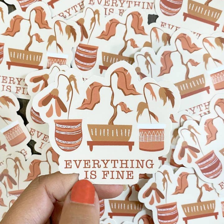 Parcel Island - Wholesale Sticker - Everything is Fine, Illustrated Dying Plants Vinyl Sticker1