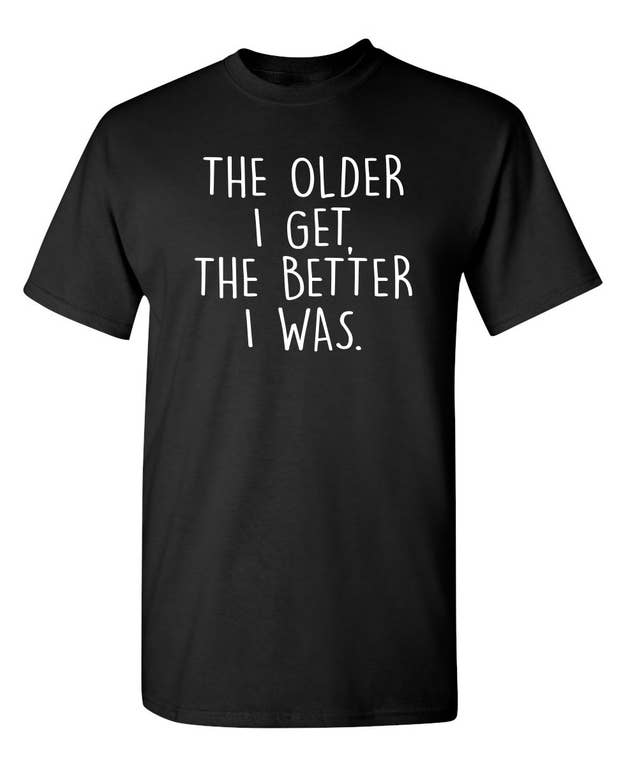 Feelin Good Tees - Wholesale Shirt - Men's - The Older I Get The Better I Was..0