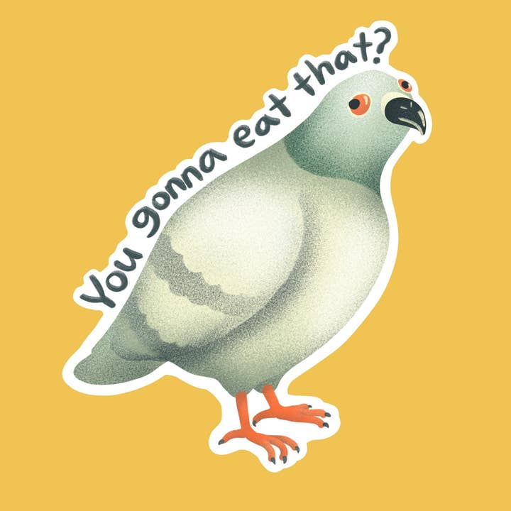 You gonna eat that? Pigeon 3” sticker for wholesale by Art Attack Studios