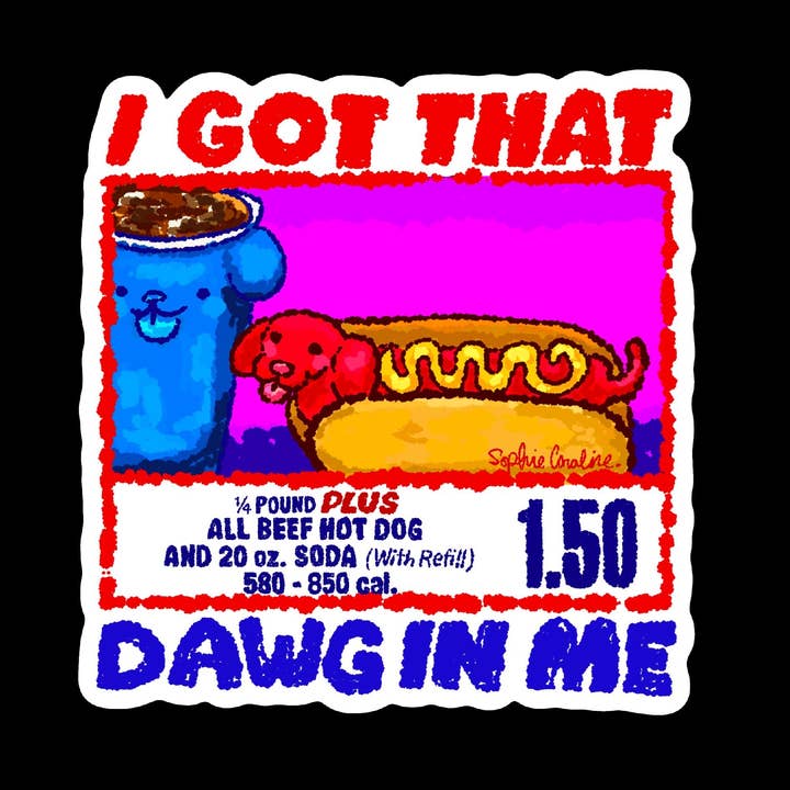 Tengo ese perro en mí Vinilo Adhesivo | Meme del Perro Caliente de Costco para venta al por mayor de contemporarycaroline