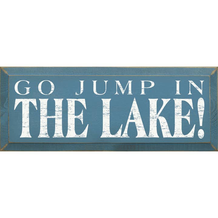 SAWDUST CITY - Vendita all'ingrosso Cartelli - Targa in legno con scritta «Go Jump in the Lake»7