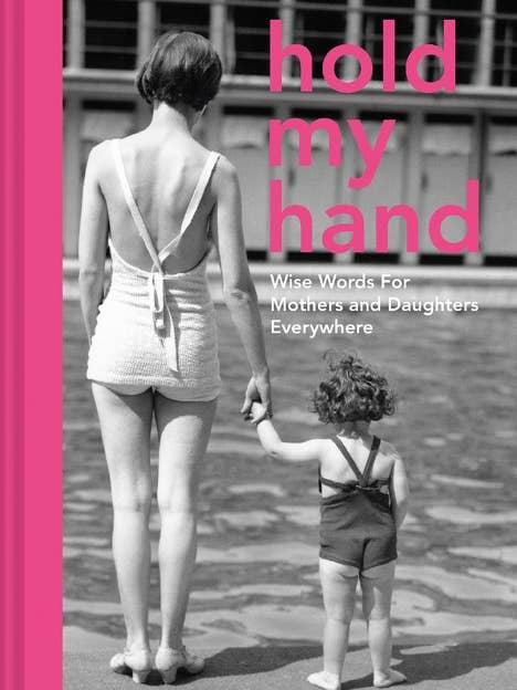 Hold My Hand : Wise Words for Mothers and Daughters for wholesale by HarperCollins