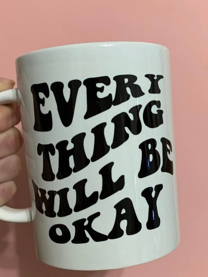 Tasse Everything Will Be Okay pour la vente par Mintforyougifts