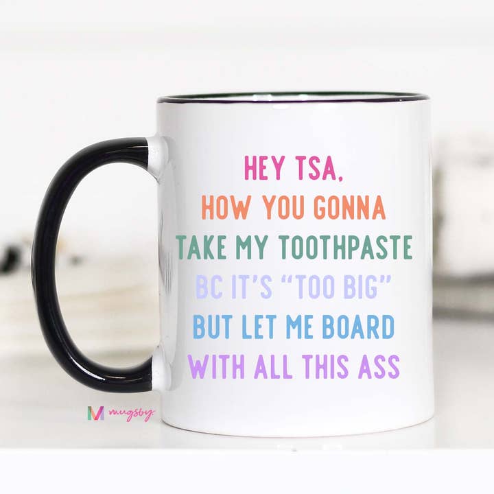 Mugsby - Wholesale Coffee Mug - Hey TSA Funny Coffee Mug, Ceramic Mug, Funny Mug