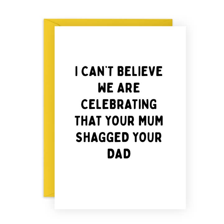 YOUR MUM SHAGGED YOUR DAD Funny Birthday Card for Him, Her for wholesale by Central 23 Cards