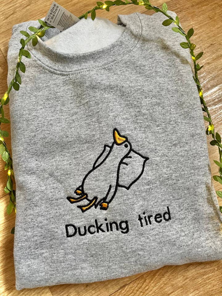 Ducking Tired Sweatshirt for wholesale by Mentallyunstitched