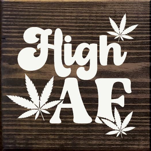 SAWDUST CITY - Wholesale Sign - High AF 7x7" Rustic Wood Wall Sign8