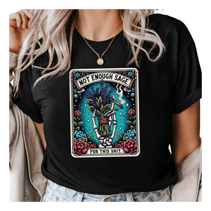 Chemise de tarot Not Enough Sage for This Shirt et t-shirts XS-4XL pour la vente par Epic Life - Designed