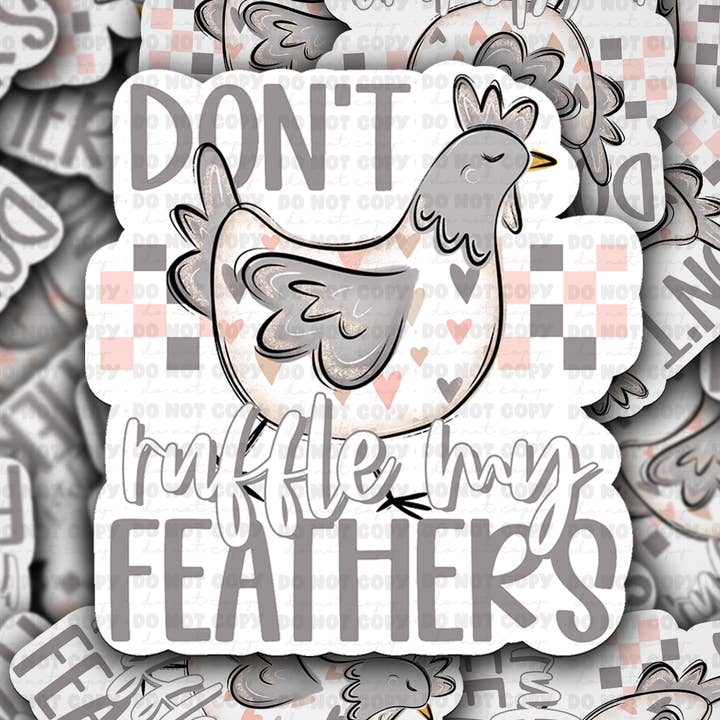 DC 1410 - Don't ruffle my feathers die cut sticker for wholesale by It's Transfer Time
