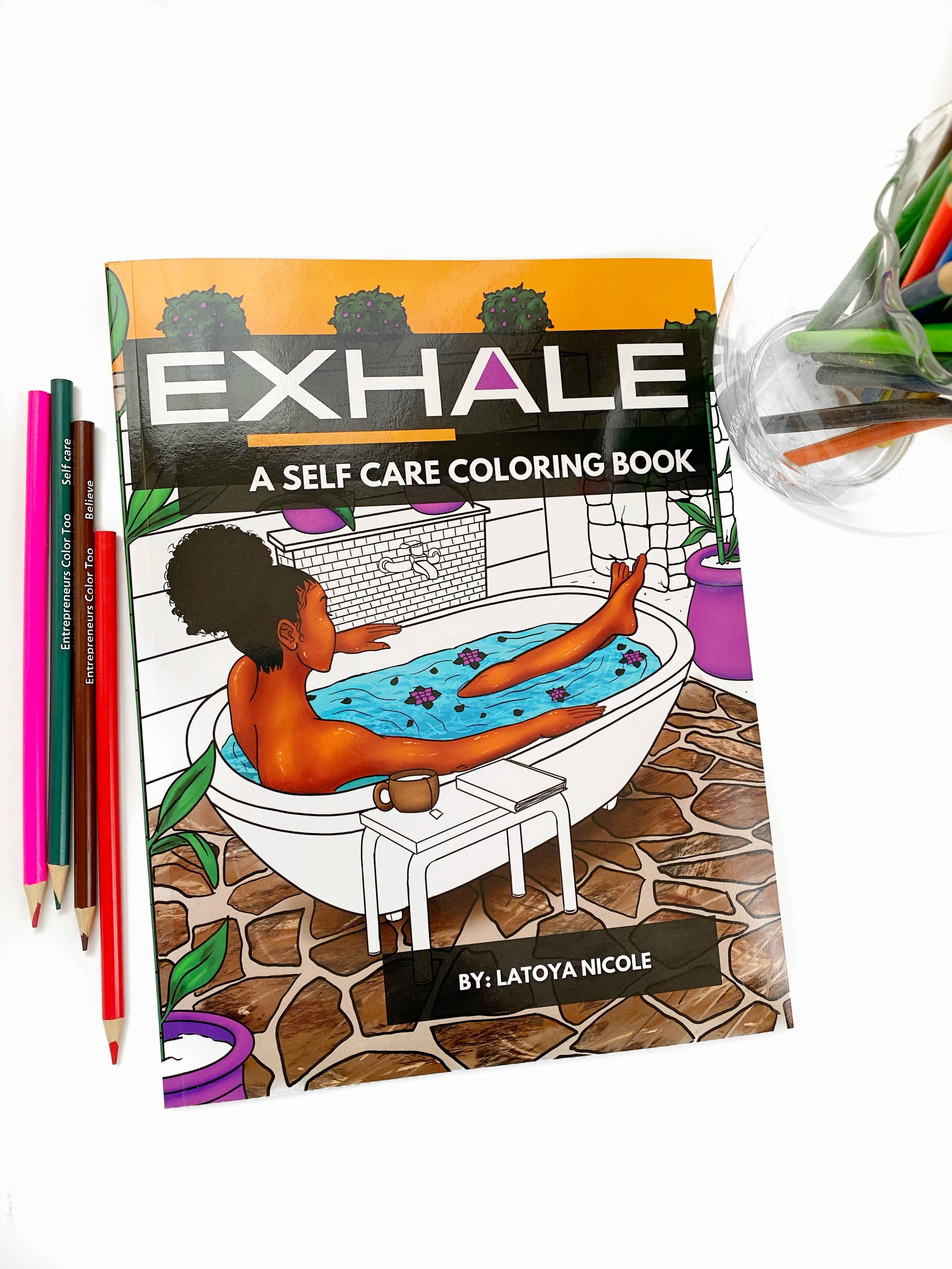 Exhale: A Self Care Coloring Book | Celebrating Black Women, Brown Women and Good Vibes [Book]