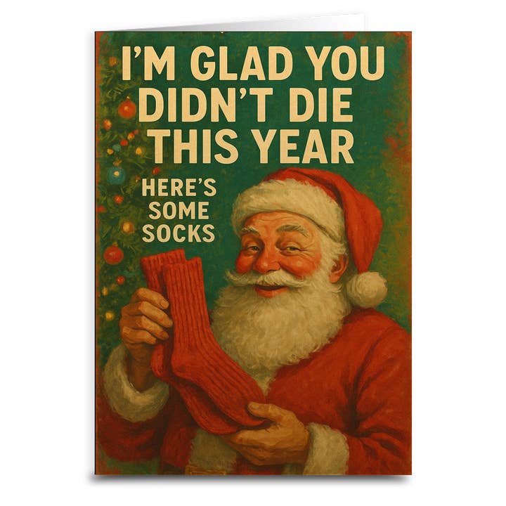 Shady Front - Wholesale Christmas Card - I'm Glad You Didn't Die, Here's Some Socks Christmas Card