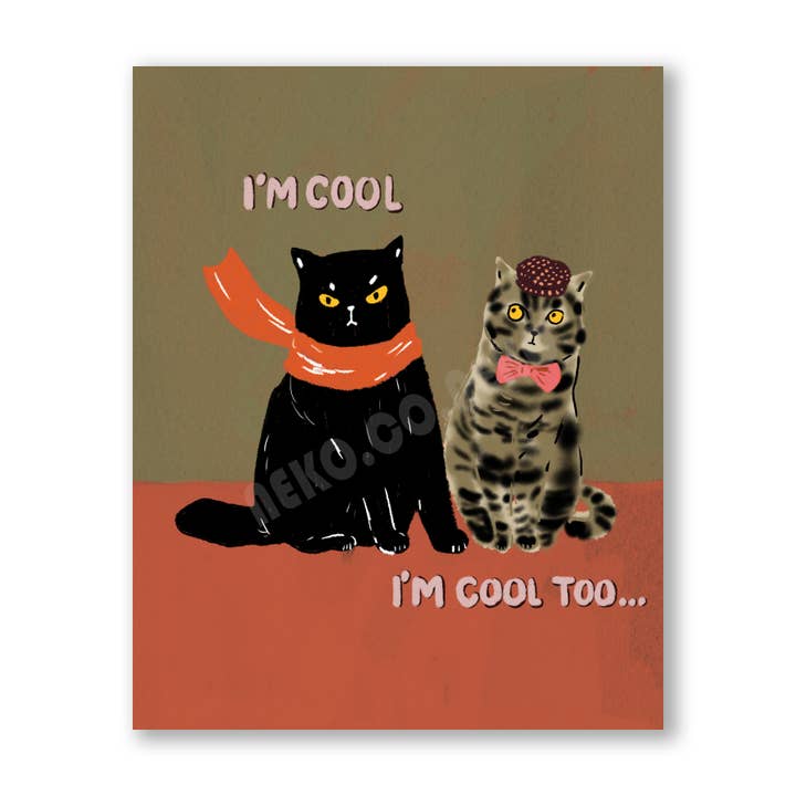 CAT PRINT _ Je suis cool, je suis cool aussi. pour la vente par NEKO.CO.NEKO.