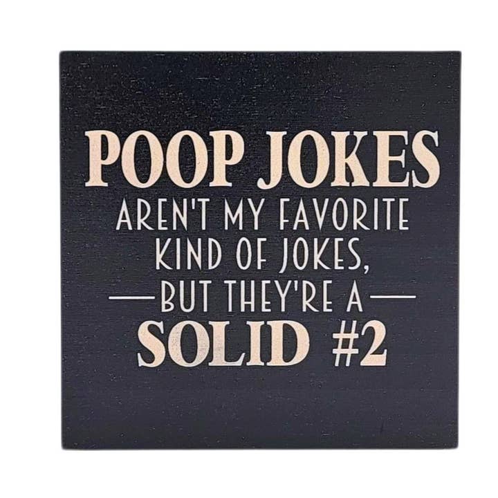 Poop Jokes Bathroom Sign - Small Home Decor Gifts for wholesale by Home Accents By Driftless