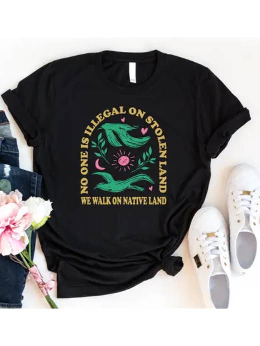 Eleven Fashion - Wholesale Screen Printed T-Shirt - Women's - No One Is Illegal On Stolen Land Shirt