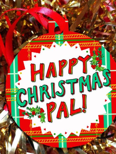 Happy Christmas Pal! Christmas Decoration for wholesale by Claire Barclay Draws