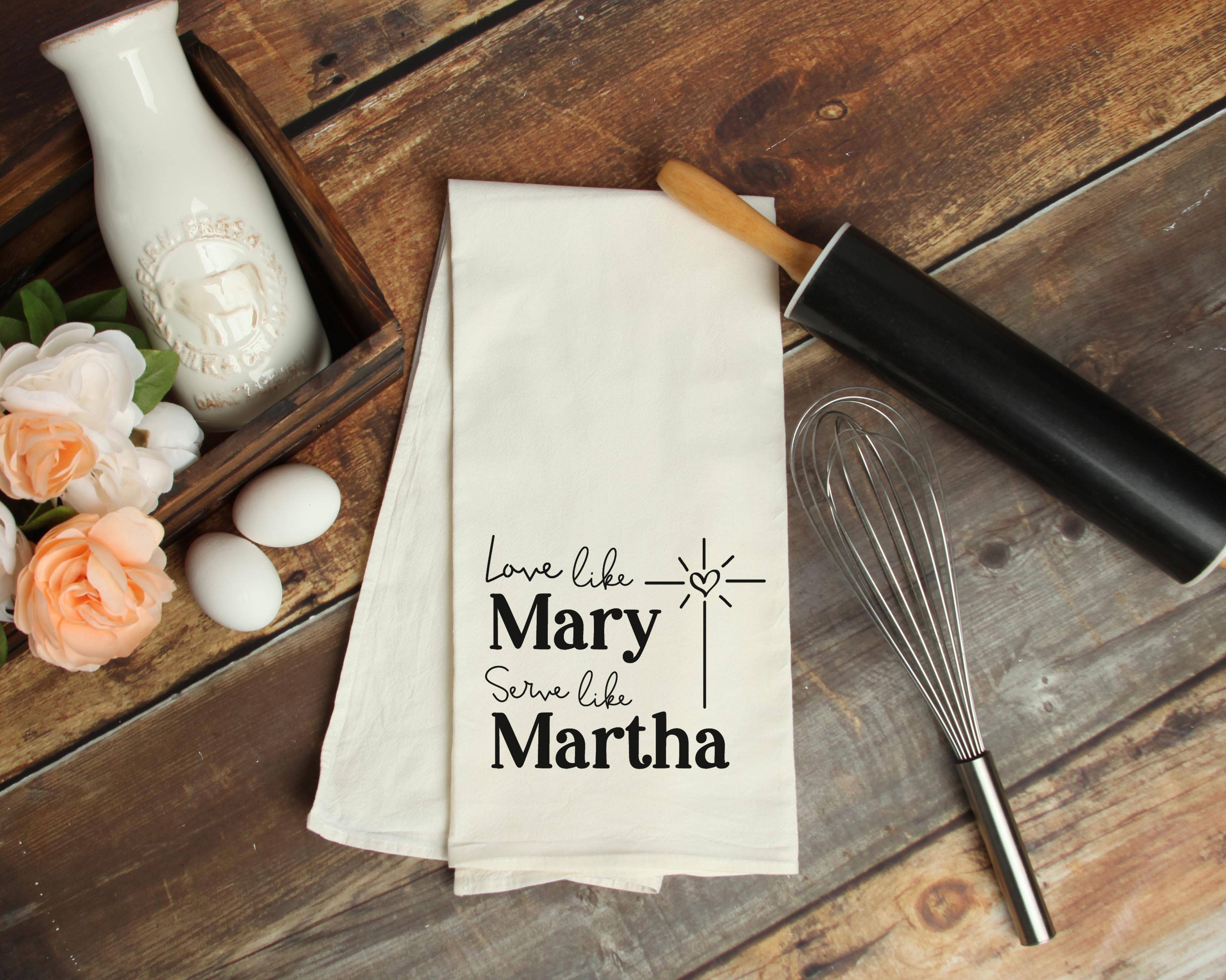 Firefly Wishes - Wholesale Tea Towel - Love Like Mary, Serve Like Martha Christian Kitchen Towel1