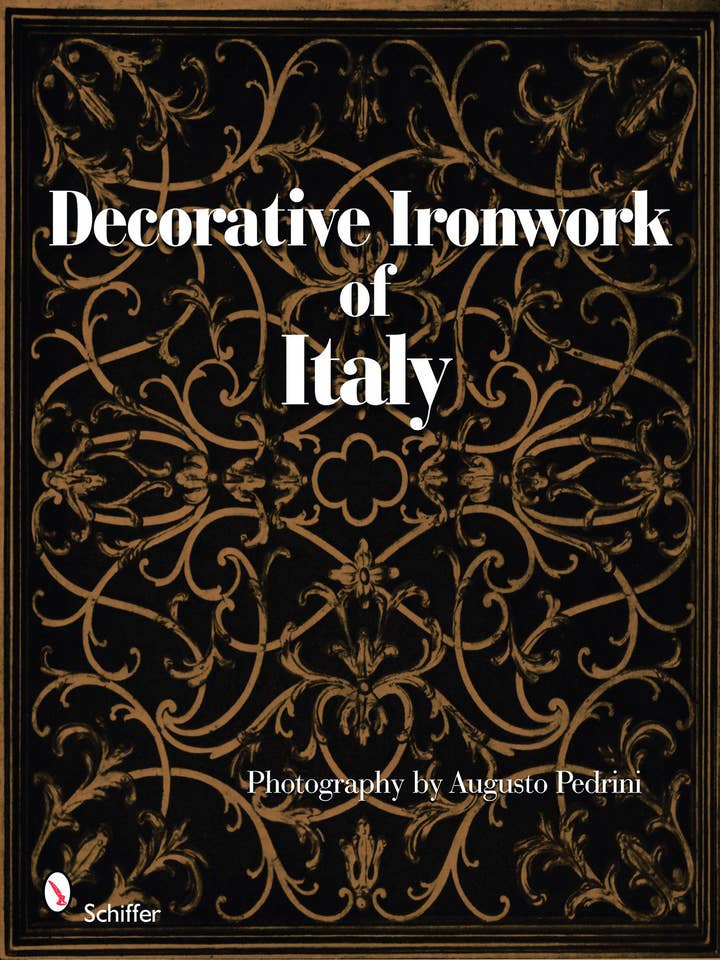 Decorative Ironwork of Italy for wholesale by Schiffer Publishing